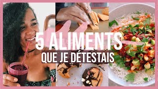 RÉÉQUILIBRAGE ALIMENTAIRE  5 Aliments Que Je Détestais Avant [upl. by Oigres]