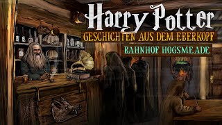 Geschichten aus dem Eberkopf  Bahnhof Hogsmeade ein Abenteuer beginnt [upl. by Edy732]