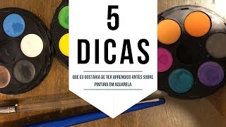 5 dicas de aquarela para melhorar seus trabalhos [upl. by Ardnuek660]