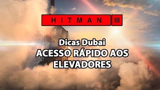 HITMAN 3  DUBAI  Truque Como Liberar os Elevadores Rapidamente PTBR [upl. by Chrisman567]