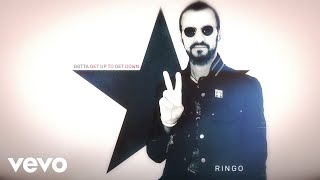 Ringo Starr  Gotta Get Up To Get Down Audio [upl. by Cuthbert980]