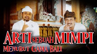 Arti Sebuah Mimpi Menurut Gama Bali [upl. by Pate25]