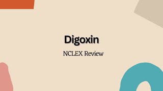 Digoxin  NCLEX Nursing Review [upl. by Nnairam649]