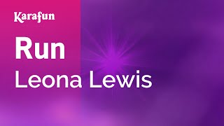 Run  Leona Lewis  Karaoke Version  KaraFun [upl. by Eigroeg]