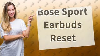 How to reset Bose Sport earbuds [upl. by Mathilda]