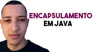 POO em Java Entenda o Encapsulamento em Java [upl. by Neira]