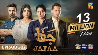 Jafaa  Ep 22 CC  18th Oct 2024  Sponsored By Salai Masterpaints amp Ujooba Beauty Cream  HUM TV [upl. by Nylirehs]