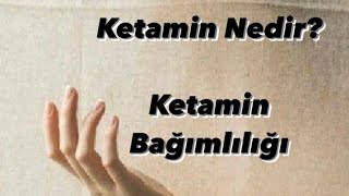 Ketamin Nedir  Ketamin Bağımlılığı  Yoksunluk ve Tedavi  Uzm Psk Işıl Bektaş [upl. by Aserat701]