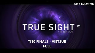 True Sight TI10  The International 2021 Finals VietSub part 1 [upl. by Mitzie]