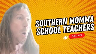 Funny Southern Momma School Teachers [upl. by Casaleggio]