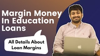 What is Margin Money in Education Loan Study Loan for Abroad  Calculate Margin Money in Bank Loans [upl. by Inalawi]