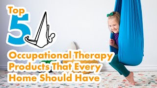 Top 5 Occupational Therapy Products That Every Home Should Have [upl. by Yoc]