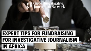 Expert Tips for Fundraising for Investigative Journalism in Africa [upl. by Armalla]