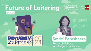 UnPanel Future of Loitering  Smriti Parsheera  PrivacySupreme [upl. by Erasmus213]