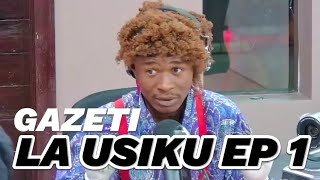 GAZETI LA USIKU EP 1 [upl. by Elletnohs]