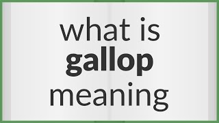 Gallop  meaning of Gallop [upl. by Orrocos]