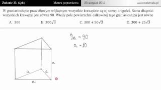 23 Graniastosłup prawidłowy trójkątny matura poprawkowa z matematyki 2011 [upl. by Gavan]