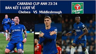 KẾT QUẢ CARABAO CUP ANH 2324 BÁN KẾT 1 LƯỢT VỀ CHELSEA VÀ MIDDLESBROUGH [upl. by Htebasile258]