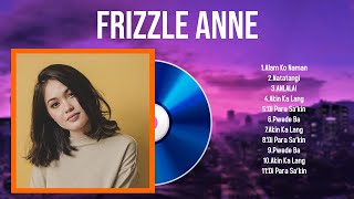 Best Songs of Frizzle Anne full album 2024  Top 10 songs [upl. by Aehsel]