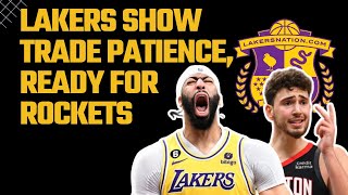 Lakers Patient Approach To Trade Market Big Opportunity vs Rockets [upl. by Dlanod]