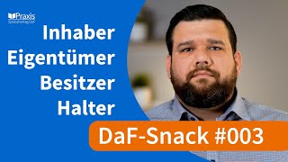 Inhaber Eigentümer Besitzer oder Halter  DaFSnack  003 [upl. by Kcirdnekal]