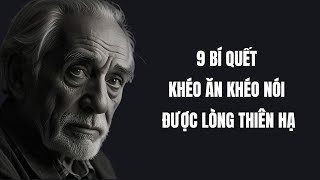 9 BÍ QUYẾT KHÉO ĂN KHÉO NÓI ĐƯỢC LÒNG THIÊN HẠ [upl. by Niac35]