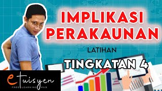 eTuisyen TINGKATAN 4 PRINSIP PERAKAUNAN  Bab 2  Implikasi Perakaunan Latihan [upl. by Nerradal]