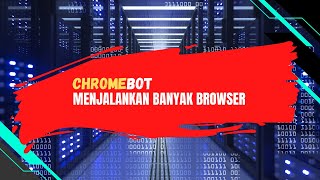 Chrombot  ChromeBot Executor  Cara Menjalankan banyak brower [upl. by Einnej]