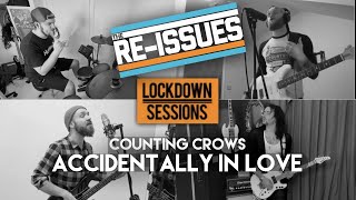 Accidentally In Love  Counting Crows  Full Band Lockdown Cover By The ReIssues [upl. by Philine]