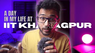 A Day in my Life at IIT KHARAGPUR [upl. by Ynar]