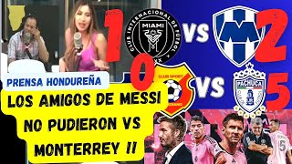 PRENSA HONDUREÑA EL INTER DE MESSI NO PUDO VS MONTERREY MIAMI VS MONTERREY  REACCIÓN [upl. by Siesser272]