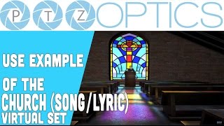 Church Song  Lyrics Virtual Set  Use Case Example  PTZOptics [upl. by Noremak109]