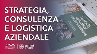 Studiare STRATEGIA CONSULENZA E LOGISTICA AZIENDALE a TRIESTE è la scelta giusta per te [upl. by Doloritas]