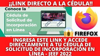 Ingresa Con el LINK DIRECTO a Tú Cédula de Solicitud de Incorporación en Línea  JEEF 2022 [upl. by Necyla]