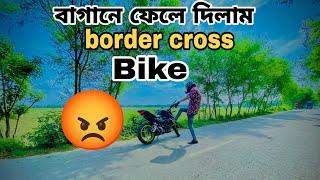 Border Cross bike কেনা মানে জীবন শেষ  Chapri Rider [upl. by Ragas]