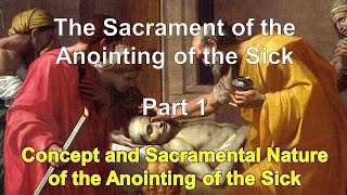 The Sacraments Series Anointing of the Sick 77 [upl. by Nelra]