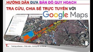 Cách đưa bản đồ Quy hoạch Autocad lên Google Map tra cứu thông tin trực tuyến  Tsoft [upl. by Kristian]