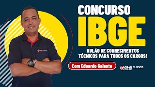 Concurso IBGE  Aulão de Conhecimentos Técnicos para todos os cargos com Prof Eduardo Galante [upl. by Geraint367]