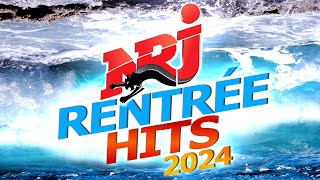 NRJ Hits Rentrée 2024  Le Meilleur Compilation Musique Mix 2024  Hit 2024 Nouveauté [upl. by Fair435]