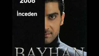 Bayhan  İnceden 2008 Album [upl. by Nohtahoj270]