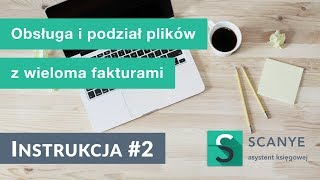 2 Obsługa plików z wieloma fakturami  Instrukcje Scanye [upl. by Adahsar180]