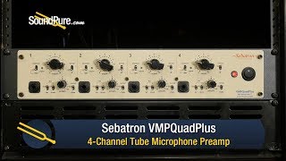 Sebatron VMPQuadPlus 4 Channel Tube Mic Pre Demo [upl. by Kellyn]