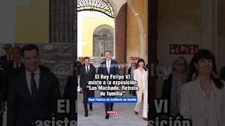 El Rey Felipe VI asiste a la exposición Los Machado en Sevilla reyfelipe felipevi sevilla [upl. by Aletse]