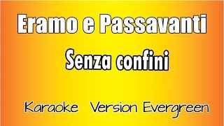 Eramo e Passavanti  Senza confini versione Karaoke Academy Italia [upl. by Haraz584]