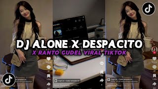 DJ ALONE X DESPACITO X RANTO GUDEL FULL BASS  DJ CAMPURAN VIRAL TIKTOK [upl. by Pachton]