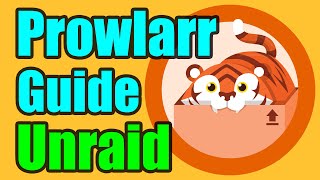 Prowlarr Setup on Unraid A Guide [upl. by Nyliac]