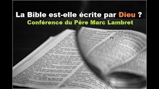 La Bible estelle écrite par Dieu  Enseignement catholique du Père Marc Lambret [upl. by Ditter]