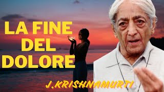 La fine del dolore  discorso di Jiddu Krishnamurti [upl. by Shirline]