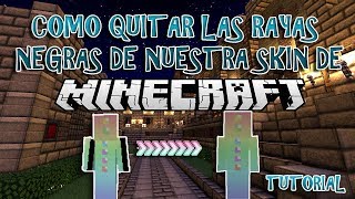 ¿CÓMO QUITAR LAS RAYAS NEGRAS DE LA SKIN DE MINECRAFT🤓🗣️  TutoSsam [upl. by Gerc]