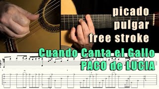 Picado  Pulgar  Free Stroke  Cuando Canta el Gallo Solea by Paco de Lucia  Tabbed Falsetas [upl. by Lessard]